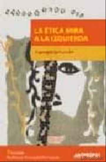 Descargar ebook LA ETICA MIRA A LA IZQUIERDA