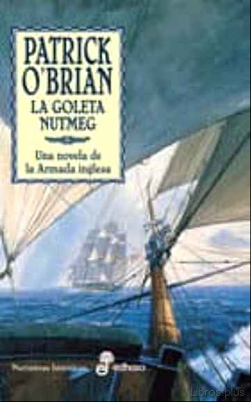 Descargar gratis ebook LA GOLETA NUTMEG (SERIE AUBREY-MATURIN 14) en epub