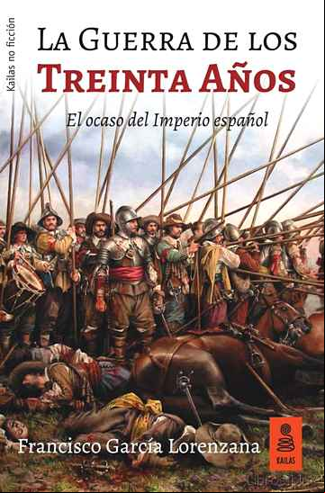 Descargar gratis ebook LA GUERRA DE LOS TREINTA AÑOS: EL OCASO DEL IMPERIO ESPAÑOL en epub