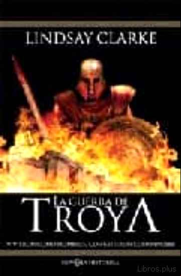 Descargar gratis ebook LA GUERRA DE TROYA: VIVIERON COMO HOMBRES, COMBATIERON COMO DIOSE S en epub