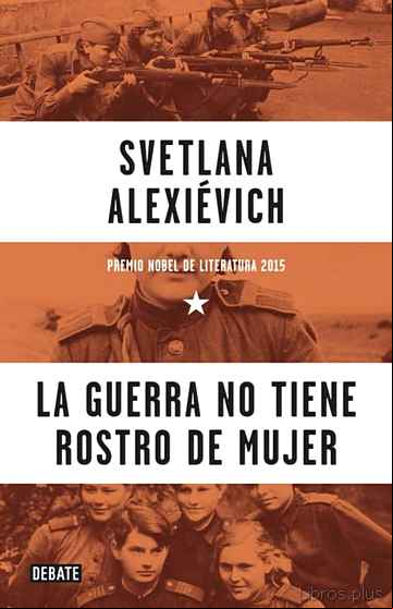Descargar gratis ebook LA GUERRA NO TIENE ROSTRO DE MUJER en epub