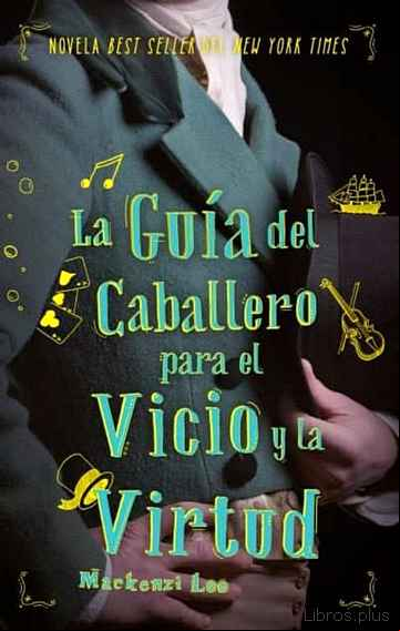 Descargar gratis ebook LA GUÍA DEL CABALLERO PARA EL VICIO Y LA VIRTUD en epub