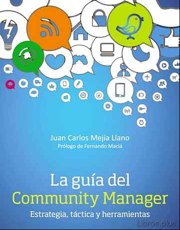 Descargar gratis ebook LA GUÍA DEL COMMUNITY MANAGER: ESTRATEGIA, TÁCTICA Y HERRAMIENTAS en epub