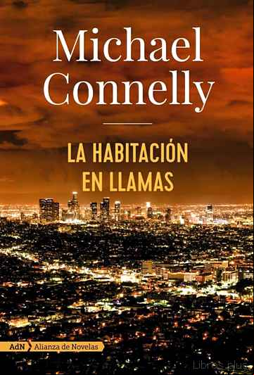 Descargar gratis ebook LA HABITACION EN LLAMAS (SERIE HARRY BOSCH 17) en epub