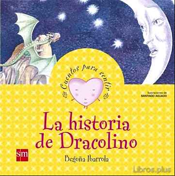 Descargar gratis ebook LA HISTORIA DE DRACOLINO (CUENTOS PARA SENTIR LAS EMOCIONES) en epub