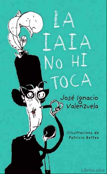 Descargar gratis ebook LA IAIA NO HI TOCA en epub