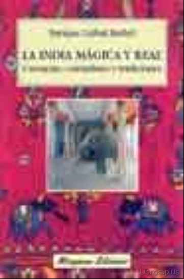 Descargar gratis ebook LA INDIA MAGICA Y REAL: CREENCIAS, COSTUMBRES Y TRADICIONES (2ª E D.) en epub