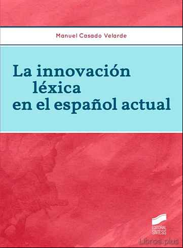 Descargar gratis ebook LA INNOVACION LEXICA EN EL ESPAÑOL ACTUAL en epub