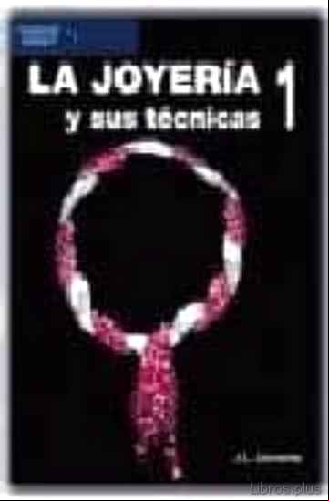 Descargar gratis ebook LA JOYERIA Y SUS TECNICAS (T. 1) en epub