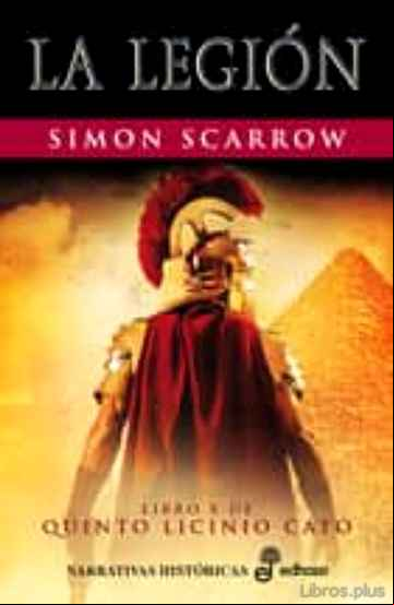 Descargar gratis ebook LA LEGION (LIBRO X DE QUINTO LICINIO CATO) en epub