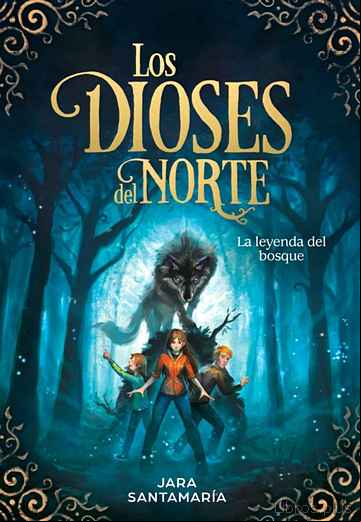 Descargar gratis ebook LA LEYENDA DEL BOSQUE (LOS DIOSES DEL NORTE 1) en epub