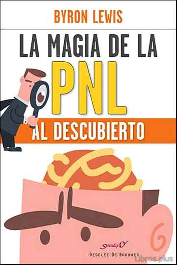 Descargar gratis ebook LA MAGIA DE LA PNL AL DESCUBIERTO en epub