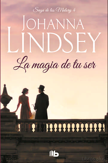 Descargar gratis ebook LA MAGIA DE TU SER (LA SAGA DE LOS MALORY IV) en epub