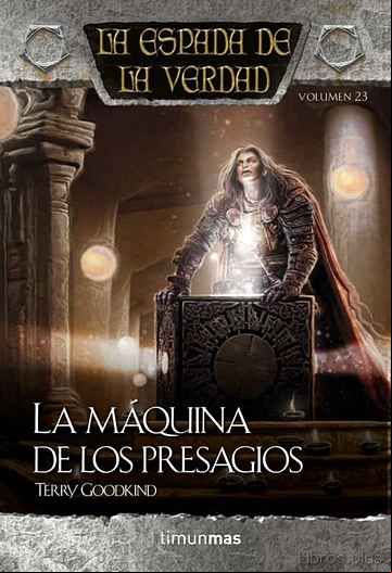 Descargar gratis ebook LA MAQUINA DE LOS PRESAGIOS (LA ESPADA DE LA VERDAD, Nº23) en epub