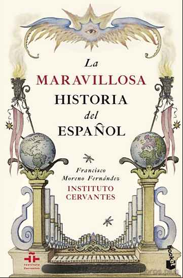 Descargar gratis ebook LA MARAVILLOSA HISTORIA DEL ESPAÑOL en epub