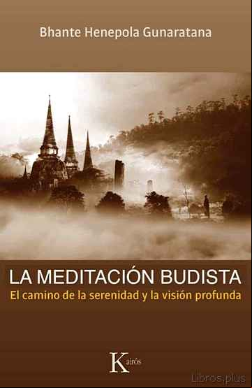 Descargar gratis ebook LA MEDITACION BUDISTA: EL CAMINO DE LA SERENIDAD Y LA VISION PROF UNDA en epub
