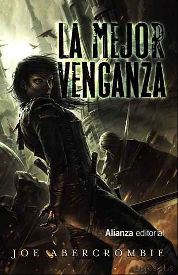 Descargar ebook LA MEJOR VENGANZA (NOVELA DEL MUNDO DE LA PRIMERA LEY)