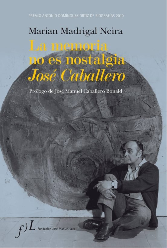 Descargar gratis ebook LA MEMORIA NO ES NOSTALGIA: JOSE CABALLERO (PROLOGO DE JOSE MANUE L CABALLERO BONALD) (PREMIO ANTONIO DOMINGUEZ ORTIZ DE BIOGRAFIAS 2010) en epub