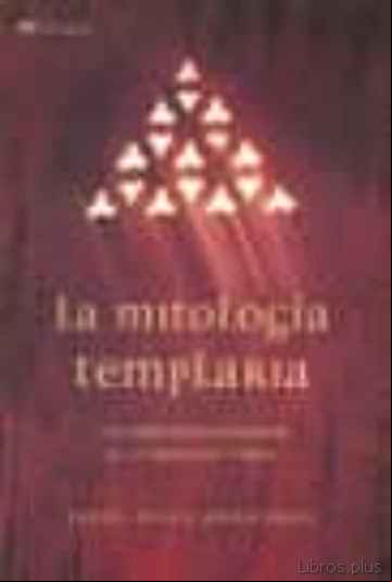 Descargar ebook LA MITOLOGIA TEMPLARIA: LOS CONCEPTOS ESOTERICOS DE LA ORDEN DEL TEMPLE