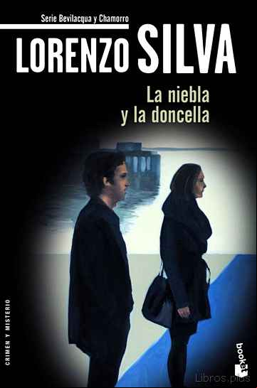 Descargar gratis ebook LA NIEBLA Y LA DONCELLA (SERIE BEVILACQUA & CHAMORRO 3) en epub