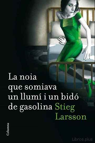 Descargar gratis ebook LA NOIA QUE SOMIAVA UN LLUMI I UN BIDO DE GASOLINA en epub