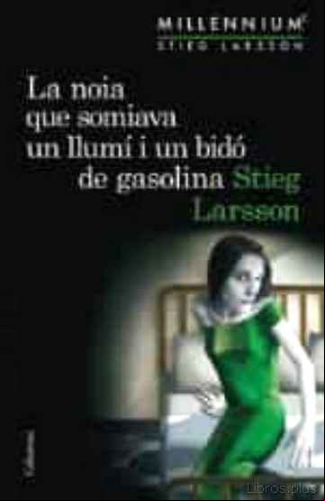 Descargar gratis ebook LA NOIA QUE SOMIAVA UN LLUMÍ I UN BIDÓ DE GASOLINA en epub