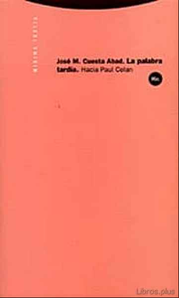 Descargar gratis ebook LA PALABRA TARDIA: HACIA PAUL CELAN en epub