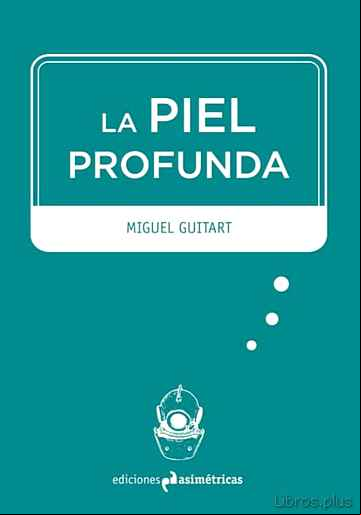 Descargar gratis ebook LA PIEL PROFUNDA en epub
