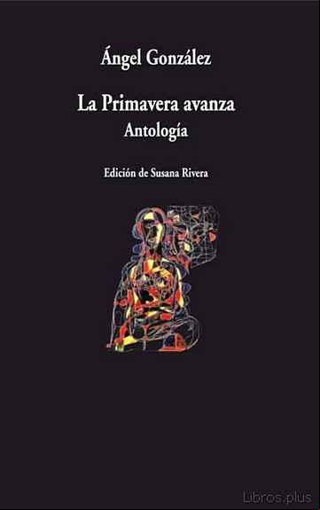 Descargar gratis ebook LA PRIMAVERA AVANZA ANTOLOGIA en epub