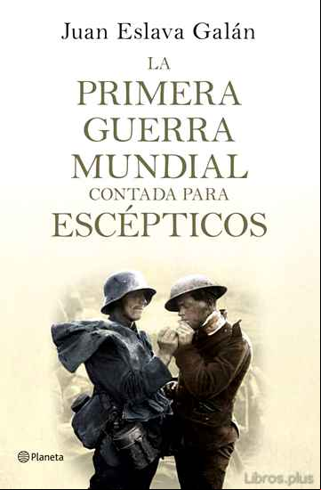 Descargar gratis ebook LA PRIMERA GUERRA MUNDIAL CONTADA PARA ESCEPTICOS en epub