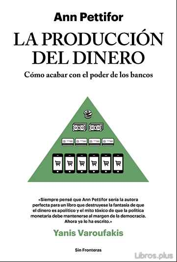 Descargar gratis ebook LA PRODUCCION DEL DINERO: COMO ACABAR CON EL PODER DE LOS BANCOS en epub