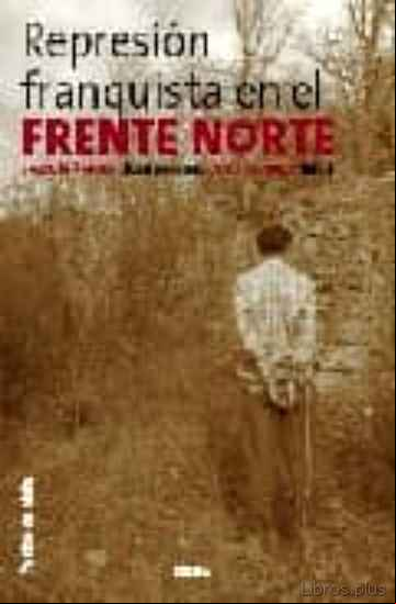 Descargar ebook LA REPRESION FRANQUISTA EN EL FRENTE NORTE