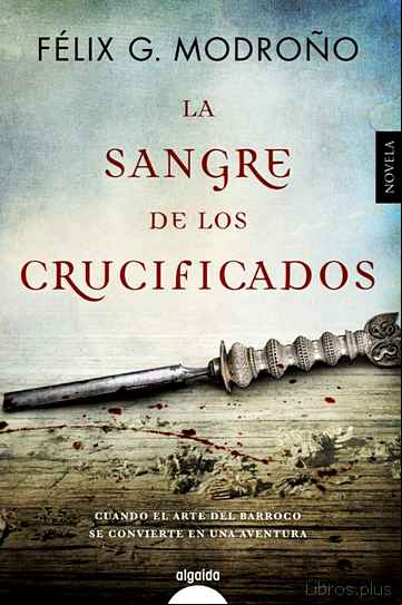 Descargar gratis ebook LA SANGRE DE LOS CRUCIFICADOS en epub