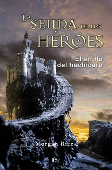 Descargar gratis ebook LA SENDA DE LOS HÉROES. EL ANILLO DEL HECHICERO 1 en epub