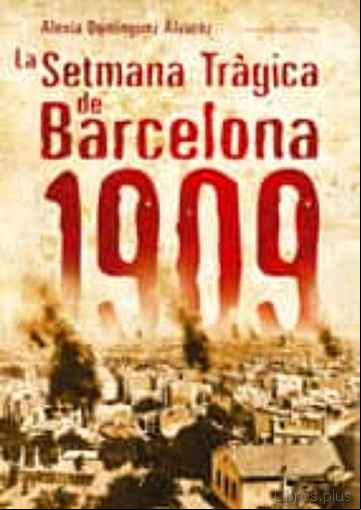 Descargar gratis ebook LA SETMANA TRAGICA DE BARCELONA, 1909 en epub