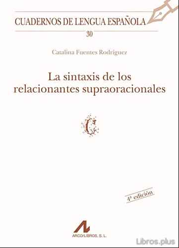 Descargar gratis ebook LA SINTAXIS DE LOS RELACIONANTES SUPRAORACIONALES en epub