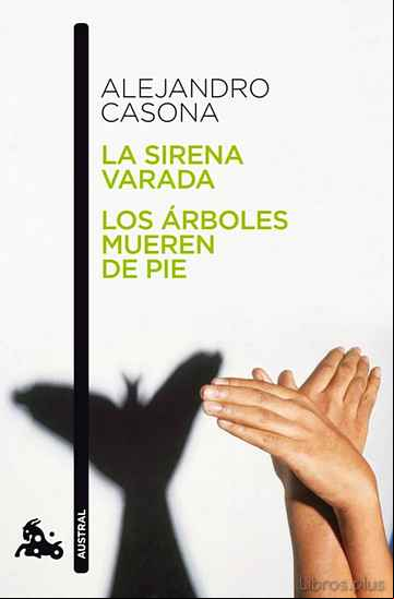 Descargar gratis ebook LA SIRENA VARADA / LOS ARBOLES MUEREN DE PIE en epub