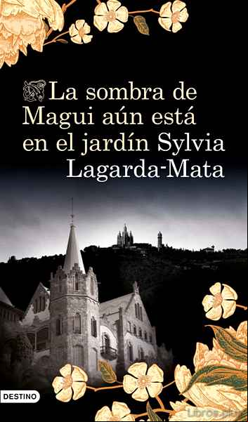 Descargar gratis ebook LA SOMBRA DE MAGUI AÚN ESTÁ EN EL JARDÍN en epub
