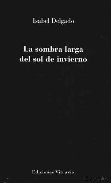 Descargar gratis ebook LA SOMBRA LARGA DEL SOL DE INVIERNO en epub