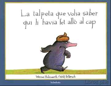 Descargar gratis ebook LA TALPETA QUE VOLIA SABER QUI LI HAVIA FET ALLO EN EL CAP en epub