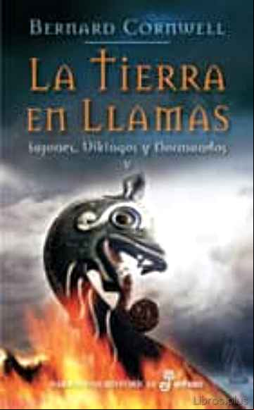 Descargar ebook LA TIERRA EN LLAMAS: SAJONES, VIKINGOS Y NORMANDOS V