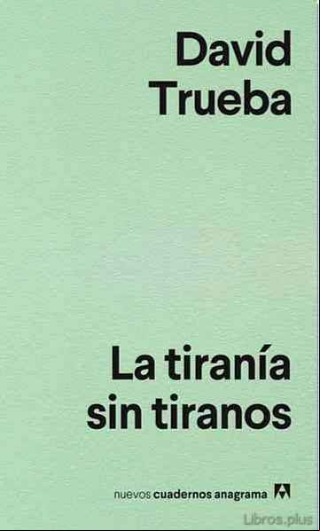 Descargar gratis ebook LA TIRANIA SIN TIRANOS en epub
