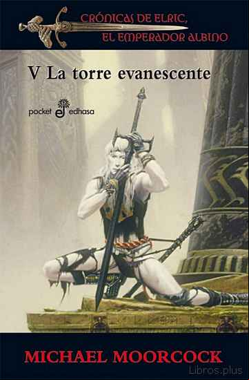 Descargar ebook LA TORRE EVANESCENTE (SAGA ELRIC DE MELNIBONE 5)