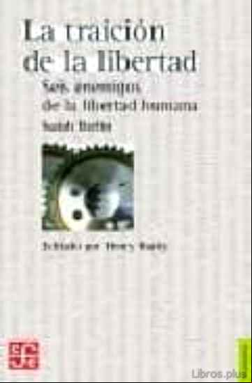 Descargar ebook LA TRAICION DE LA LIBERTAD: SEIS ENEMIGOS DE LA LIBERTAD HUMANA