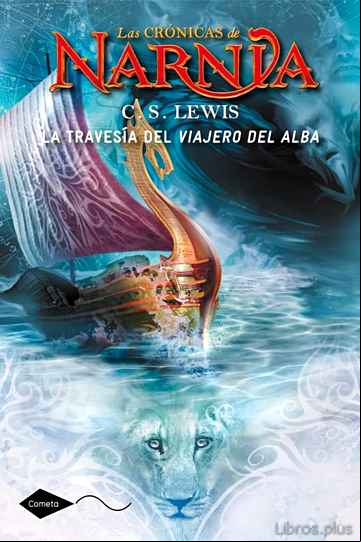 Descargar gratis ebook LA TRAVESIA DEL VIAJERO DEL ALBA (LAS CRONICAS DE NARNIA, 5) en epub