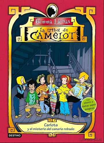 Descargar ebook LA TRIBU DE CAMELOT : CARLOTA Y EL MISTERIO DEL CANARIO ROBADO