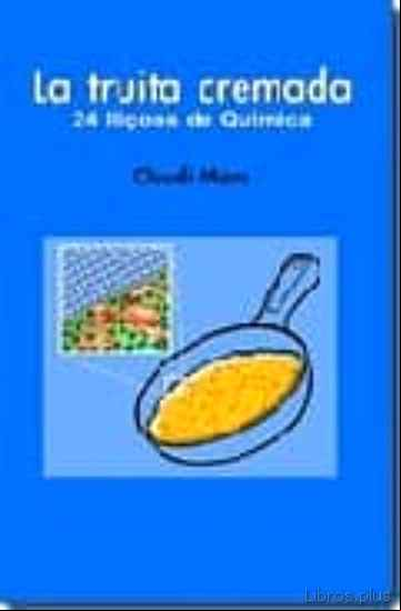 Descargar gratis ebook LA TRUITA CREMADA. 24 LLIÇONS DE QUIMICA en epub