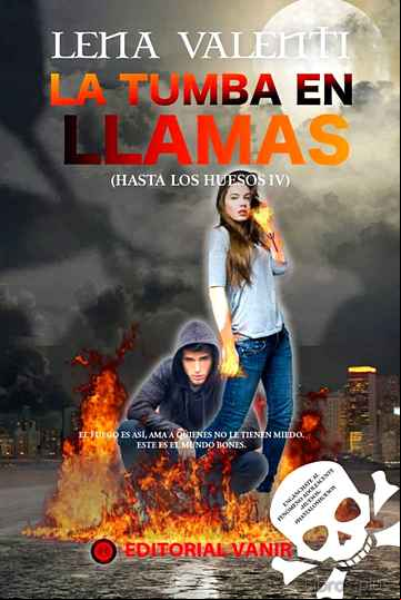 Descargar gratis ebook LA TUMBA EN LLAMAS  (HASTA LOS HUESOS IV) en epub