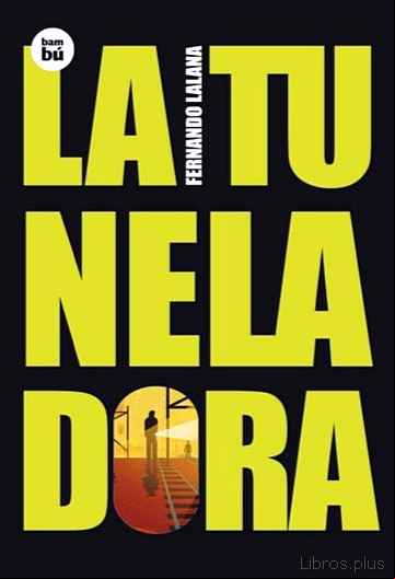 Descargar gratis ebook LA TUNELADORA en epub
