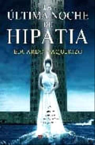 Descargar gratis ebook LA ULTIMA NOCHE DE HIPATIA en epub